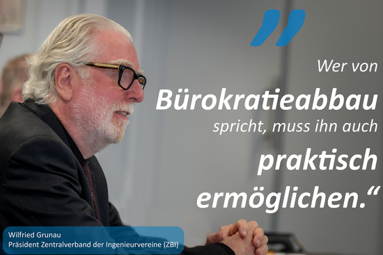 ZBI-Präsident Dipl.-Ing. Wilfried Grunau. „Wer von Bürokratieabbau spricht, muss ihn auch praktisch ermöglichen. Der vorliegende Gesetzentwurf geht in die richtige Richtung: Er reduziert unnötige Mehrfachvorgänge, stärkt digitale Verfahren und schafft effizientere Abläufe. Das entlastet Unternehmen, Ingenieurbüros und Behörden gleichermaßen – ohne Abstriche bei Qualität, Sicherheit oder Rechtsstaatlichkeit“, erklärt ZBI-Präsident Dipl.-Ing. Wilfried Grunau.
